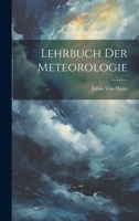 Lehrbuch Der Meteorologie 1021356506 Book Cover