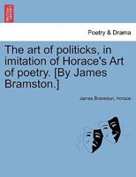 The Art of Politicks (Publication / Augustan Reprint Society) 1241116598 Book Cover