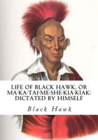 Black Hawk: An Autobiography (Prairie State Books) 0252723252 Book Cover