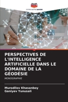 Perspectives de l'Intelligence Artificielle Dans Le Domaine de la Géodésie 6207078616 Book Cover