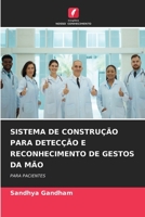 SISTEMA DE CONSTRUÇÃO PARA DETECÇÃO E RECONHECIMENTO DE GESTOS DA MÃO: PARA PACIENTES 6206325741 Book Cover