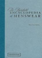 The Fairchild Encyclopedia of Menswear 1563674653 Book Cover
