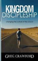 Kingdom Discipleship: Changing the Culture of the Church 1490950494 Book Cover