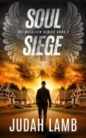 Soul Siege: A Christian Thriller and Supernatural Suspense Novel (The Unfallen Series (Landon Walker Thrillers)) B0G41863SN Book Cover
