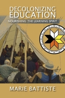Decolonizing Education: Nourishing the Learning Spirit 189583077X Book Cover