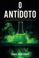O Antídoto: Por Que A Mentalidade De Sobrevivente Impede Você De Enriquecer Nos Eua E Como Mudar Isso B0G47WN1D7 Book Cover