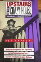 Upstairs in the Crazy House: The Life of a Psychiatric Survivor 0670838985 Book Cover