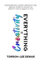 Creativity is Everything 1545549338 Book Cover