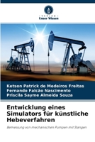 Entwicklung eines Simulators für künstliche Hebeverfahren: Bemessung von mechanischen Pumpen mit Stangen 6204134876 Book Cover