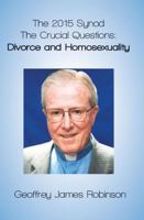 The 2015 Synod. The Crucial Questions: Divorce and Homosexuality 1921511109 Book Cover