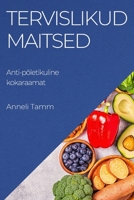 Tervislikud maitsed: Anti-põletikuline kokaraamat 1783815183 Book Cover