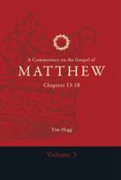 A Commentary on the Gospel of Matthew: Chapters 13-18 (Commentary on the Gospel of Matthew 5 Volume Set) 1967296111 Book Cover