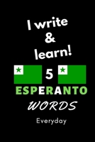 Notebook: I write and learn! 5 Esperanto words everyday, 6" x 9". 130 pages 1679913107 Book Cover