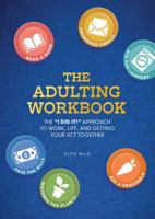 The Adulting Workbook: The "I Did It!" Approach to Work, Life, and Getting Your Act Together 0785843248 Book Cover