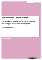 Die Korkver- Und Bearbeitung in Portugal Am Beispiel Der N�rdlichen Algarve 3638859800 Book Cover