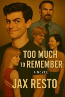 Too Much to Remember: Novel 1508644624 Book Cover