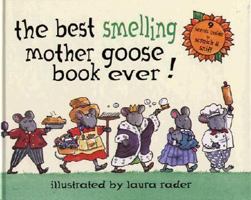The Best-Smelling Mother Goose Book Ever! 0689801726 Book Cover