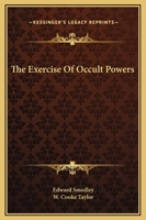 The Exercise Of Occult Powers 1162909498 Book Cover