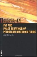 PVT and Phase Behaviour of Petroleum Reservoir Fluids (Developments in Petroleum Science) 0444821961 Book Cover