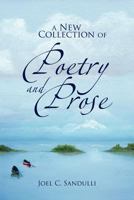 A New Collection of Poetry and Prose 1465335323 Book Cover