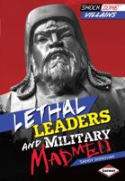 Lethal Leaders and Military Madmen 1467706094 Book Cover