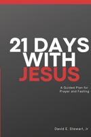 21 Days With Jesus: A Guided Plan For Prayer and Fasting B0DRGR3SXC Book Cover