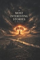 The Most Interesting Stories In History (G. J. Jackson) B0H6RHZ9SC Book Cover