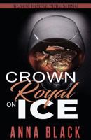 Crown Royal on Ice: A Boss Love Anthology 1724740792 Book Cover