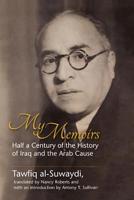 My Memoirs: Half a Century of the History of Iraq and the Arab Cause 1588269035 Book Cover