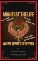 Manifest The Life You've Always Deserved 1088282636 Book Cover