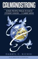 CalmandStrong: Some People Walk In Each Other’s Shoes… I Carry Mine 1985567652 Book Cover