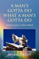 A Man's Gotta Do What a Man's Gotta Do 1441504540 Book Cover