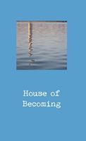 House of Becoming 1954336403 Book Cover