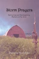 Storm Prayers: Retrieving and Reimagining Matters of the Soul 0878397736 Book Cover
