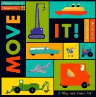 Move It!: A Play-And-Learn Kit (Please Touch Museum) 0762400129 Book Cover