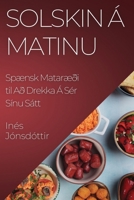Solskin á Matinu: Spænsk Mataræði til Að Drekka Á Sér Sínu Sátt 183550826X Book Cover