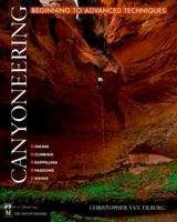 Canyoneering: Beginning to Advanced Techniques 0898867045 Book Cover