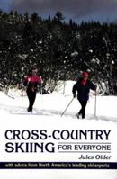 Cross-Country Skiing for Everyone 0811727084 Book Cover