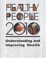 Healthy People 2010: Understanding and Improving Health 1883205751 Book Cover