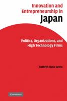 Innovation and Entrepreneurship in Japan: Politics, Organizations, and High Technology Firms 0521856442 Book Cover