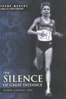 The Silence of Great Distance: Women Running Long 0962924326 Book Cover
