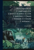 Psychologie Comparée De L'intelligence Et De L'instinct Dans L'homme Et Dans L'animal... 1275396364 Book Cover