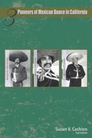 Three Pioneers of Mexican Dance in California: Emilio Pulido, Ramón Morones, Benjamín Hernández B08QS392DP Book Cover