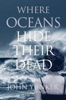 Where Oceans Hide Their Dead 161822073X Book Cover