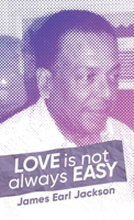 Love Is Not Always Easy 1647539358 Book Cover