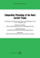 Comparative Physiology of the Heart: Current Trends: Proceedings of a Symposium Held at Hanover, New Hampshire (USA) on 2 to 3 September 1968 3034867883 Book Cover