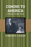 Coming To America: A Finnish Family Story 1105127745 Book Cover
