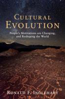 Cultural Evolution: People's Motivations Are Changing, and Reshaping the World 1108489311 Book Cover