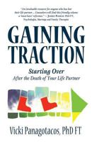 Gaining Traction: Starting Over After the Death of Your Life Partner 0991580508 Book Cover