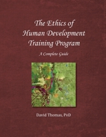 The Ethics of Human Development Training Program 0578311453 Book Cover
